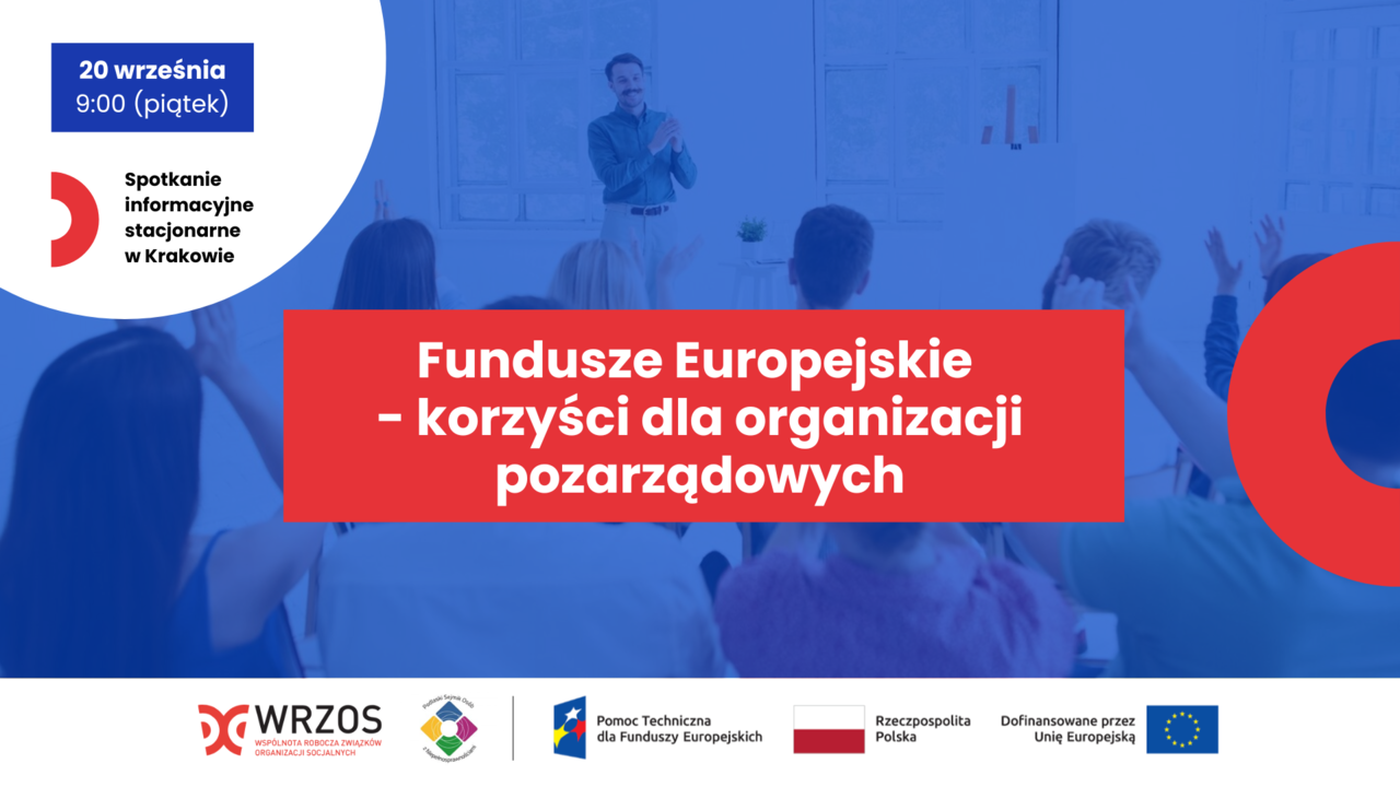 Fundusze Europejskie – korzyści i możliwości dla organizacji pozarządowych. Zapraszamy 20 września do Krakowa!