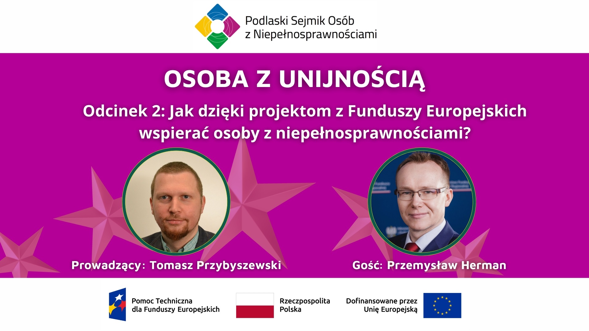 PODCAST „Osoba z UNIJNOŚCIĄ”. Odcinek 2: Jak dzięki projektom z Funduszy Europejskich wspierać osoby z niepełnosprawnościami?